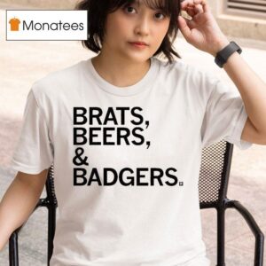 Brats Beers And Badgers T Shirt