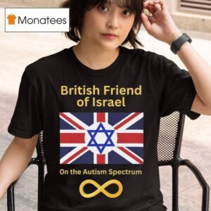British Friend Of Israel On The Autism Spectrum T Shirt