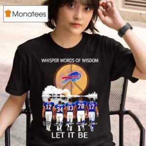 Buffalo Bills Whisper Words Of Wisdom Let It Be Signatures T Shirt