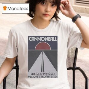 Cannonball Staff See To Shinig Sea Memorial Trophy Dash T Shirt