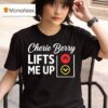 Cherie Berry Lifts Me Up T Shirt