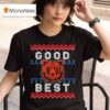 Chicago Bears Good Better Best Ugly Christmas T Shirt