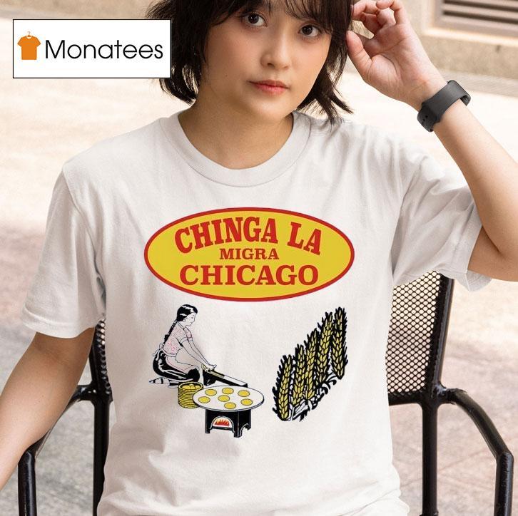 Chinga La Migra Chicago T Shirt