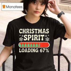 Christmas Spirit Loading Percent Six Seven Meme T Shirt