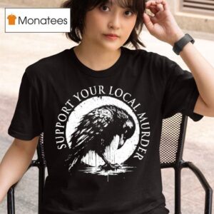 Cow Support Your Local Murder T Shirt