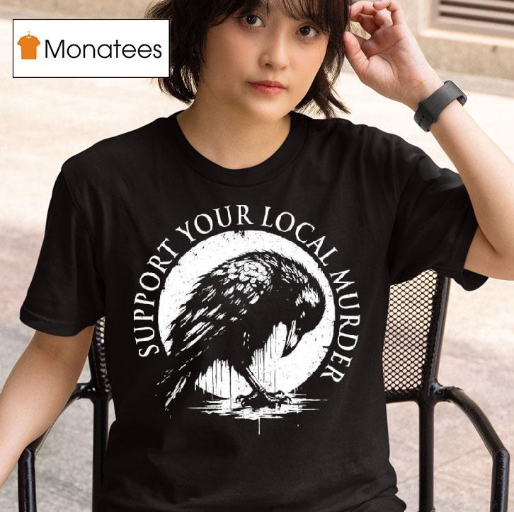 Cow Support Your Local Murder T Shirt