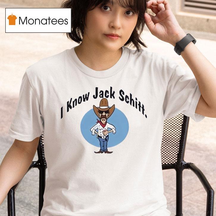 Cowboy I Know Jack Schit T Shirt