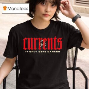 Currents It Only Gets Darker T Shirt