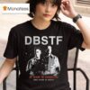 Dirty Workz Years Of Dbstf T Shirt