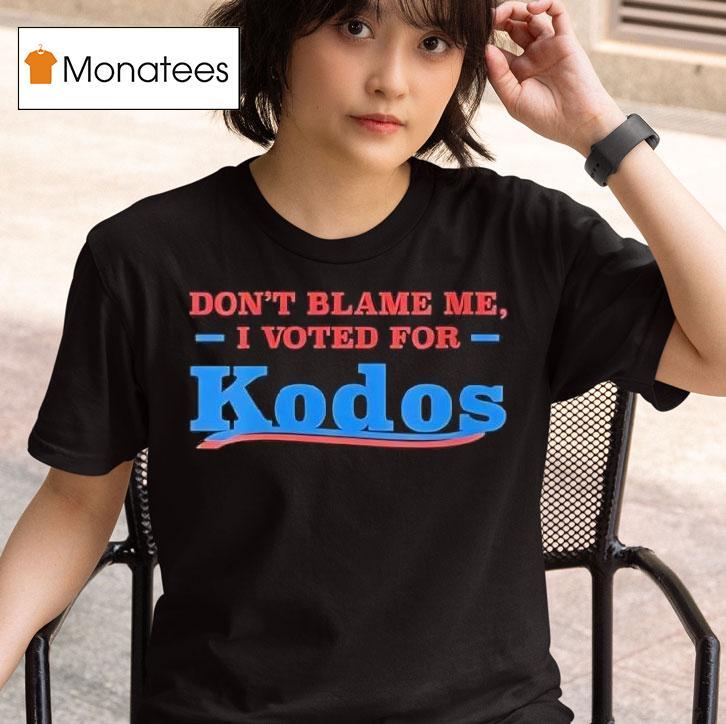Don T Blame Me I Voted For Kodos Graphic T Shirt