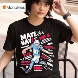 Drake Maye Day Top Player Games With Plus Passer Rating T Shirt