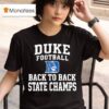 Duke Blue Devils Football Back To Back State Champs T Shirt