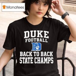 Duke Blue Devils Football Back To Back State Champs T Shirt