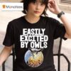 Easily Excited By Owl Birds T Shirt