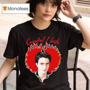 Edward Cullen Careful I Bite The Twilight Saga T Shirt
