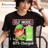 Elf Mode Charged Funny Christmas T Shirt