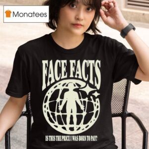 Face Facts Killfloor Is This The Price I Was Born To Pay Globe T Shirt