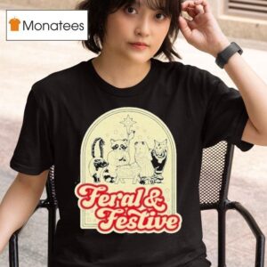 Feral And Festive Animals T Shirt