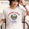 Fresh Love Handcrafted Authentic Grade Field Supply Boston Ca Est T Shirt