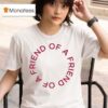 Friend Of A Friend Peace T Shirt