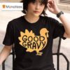 Good Gravy Thanksgiving T Shirt