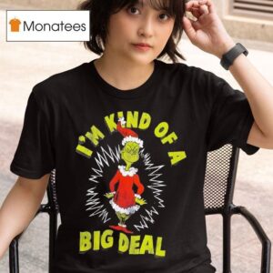 Grinch I M Kind Of A W Big Deal T Shirt