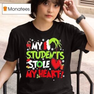 Grinch My Students Stole My Heart Christmas T Shirt