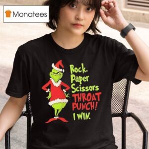 Grinch Rock Paper Scissors Throat Punch I Win T Shirt
