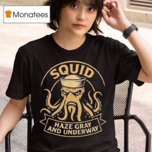 Haze Grey Haze Gray And Under Way T Shirt