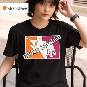 House Divided Texas Longhorns Vs Texas Am Aggies T Shirt