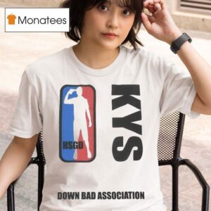 Hsgd Kys Down Bad Association T Shirt