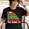 I Got Beans Greens Potatoes Tomatoes You Name It Colors Tex T Shirt