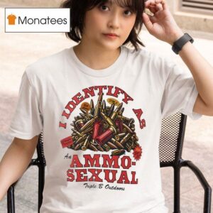 I Identify As An Ammosexual Triple B Outdoors T Shirt