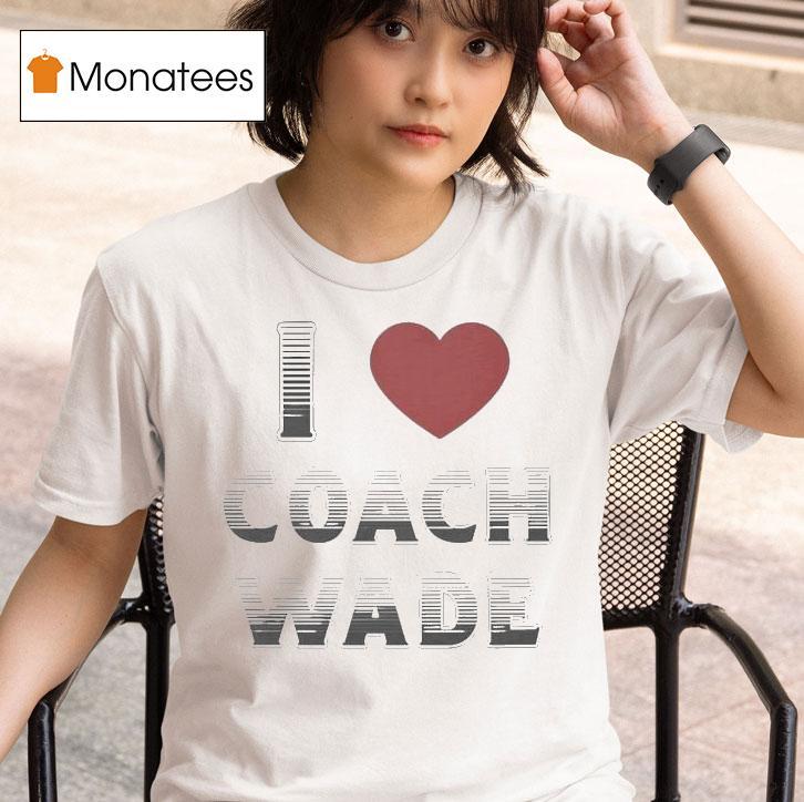 I Love Coach Will Wade T Shirt