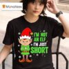 I M Just Short Funny Elf Christmas T Shirt
