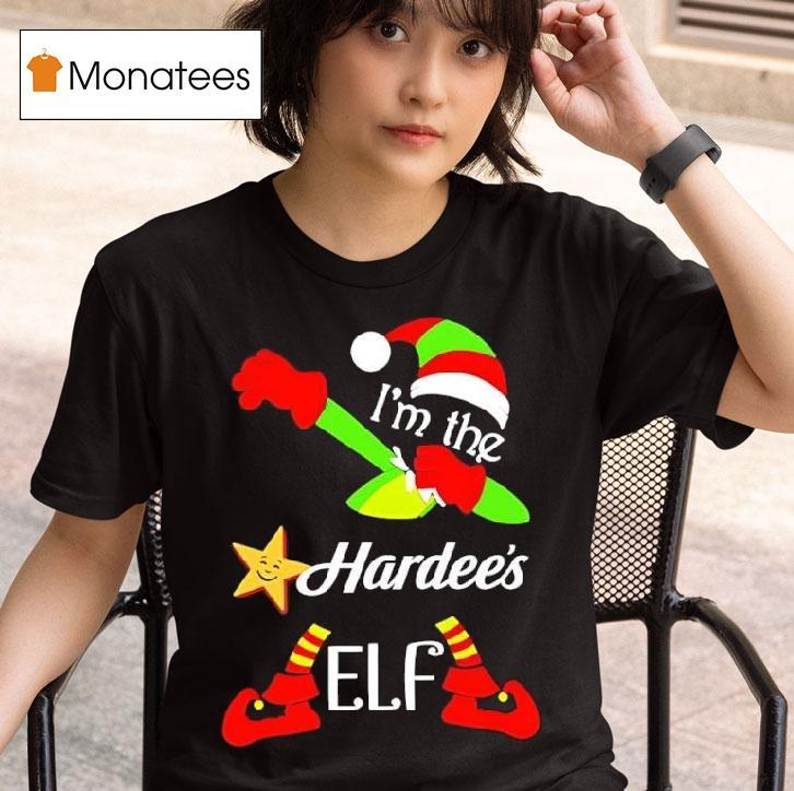 I M The Hardee S Elf Christmas T Shirt