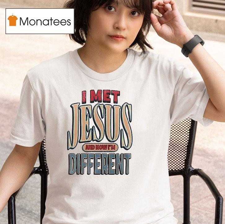 I Met Jesus And Now I M Different John Cross T Shirt
