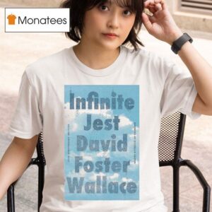 Infinite Jest David Foster Wallace Th Anniversary T Shirt