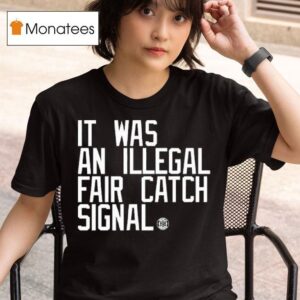 Iowa It Was An Illegal Fair Catch Signal T Shirt