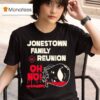 Jonestown Family Reunion Oh No T Shirt
