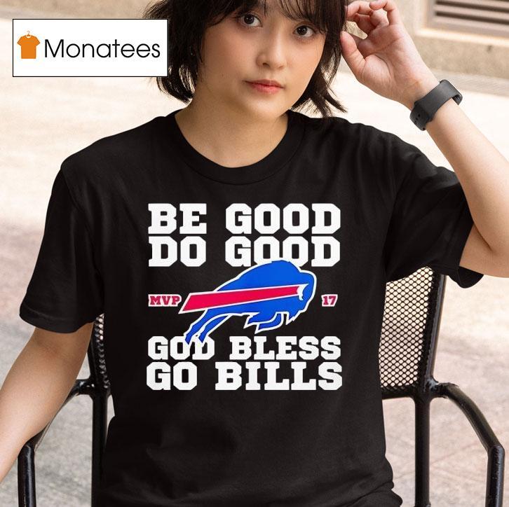 Josh Allen Be Good Do Good Mvp God Bless Go Buffalo Bills T Shirt