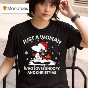 Just A Woman Who Loves Snoopy Woodstock And Christmas T Shirt