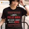 Just Feliz Navi Because I Don T Have A Dad Christmas T Shirt
