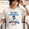Justin Wrobleski Los Angeles Dodgers Fuck You Motherfucker T Shirt