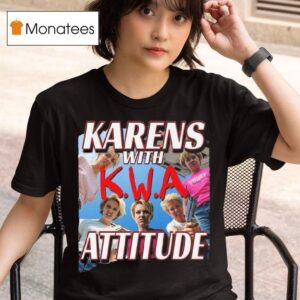Karens With Attitude Nwa T Shirt