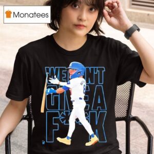 Kik Hernandez Meme Game Day We Don T Give A Fuck T Shirt