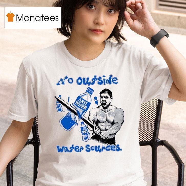 Killdozer No Outside Water Sources T Shirt