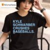 Kyle Schwarber Crushes Baseballs T Shirt