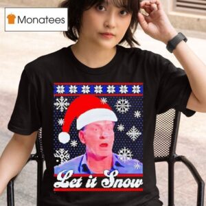 Let It Snow Ugly Christmas T Shirt