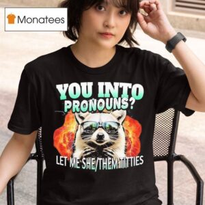 Let Me She Them Titties Raccoon Pronouns Intro Graphic T Shirt